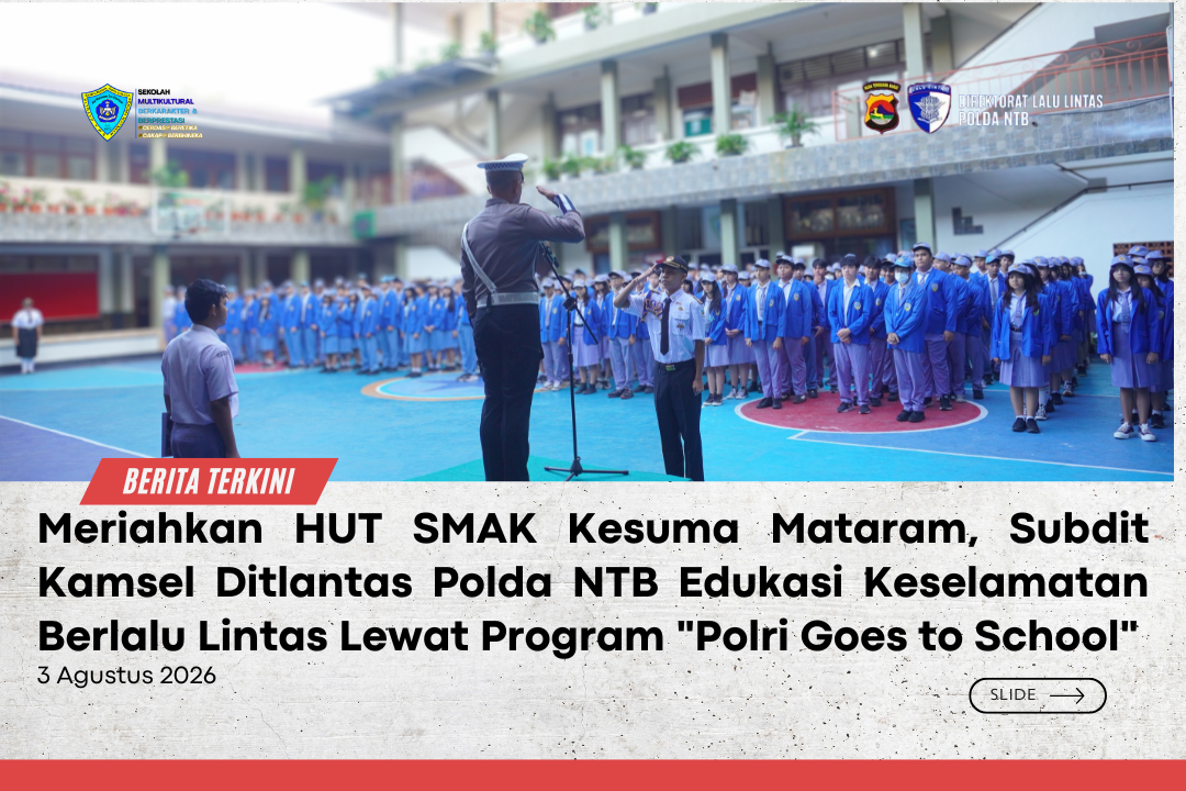 Meriahkan HUT SMAK Kesuma Mataram, Subdit Kamsel Ditlantas Polda NTB Edukasi Keselamatan Berlalu Lintas Lewat Program "Polri Goes to School"